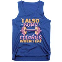 I Also Burn Calories When I Eat Donuts And Train Doughnut Meaningful Gift Tank Top