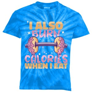 I Also Burn Calories When I Eat Donuts And Train Doughnut Meaningful Gift Kids Tie-Dye T-Shirt