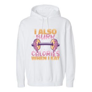 I Also Burn Calories When I Eat Donuts And Train Doughnut Meaningful Gift Garment-Dyed Fleece Hoodie