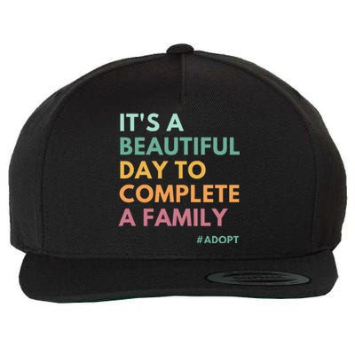 ItS A Beautiful Day To Complete A Family Adoption Day Wool Snapback Cap