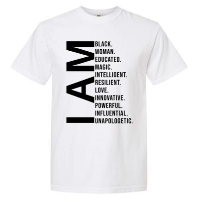 I Am Black Woman Educated Magic Intelligent Resilient Love Innovative Powerful Garment-Dyed Heavyweight T-Shirt