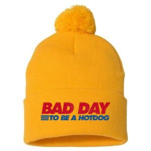 Its A Bad Day To Be A Hot Dog Funny Hot Dog Pom Pom 12in Knit Beanie