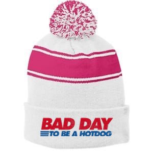 Its A Bad Day To Be A Hot Dog Funny Hot Dog Stripe Pom Pom Beanie