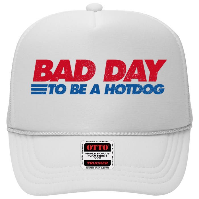 Its A Bad Day To Be A Hot Dog Funny Hot Dog High Crown Mesh Back Trucker Hat