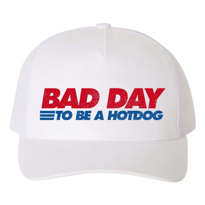 Its A Bad Day To Be A Hot Dog Funny Hot Dog Yupoong Adult 5-Panel Trucker Hat