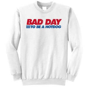 Its A Bad Day To Be A Hot Dog Funny Hot Dog Sweatshirt