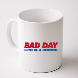 Its A Bad Day To Be A Hot Dog Funny Hot Dog Coffee Mug