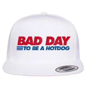 Its A Bad Day To Be A Hot Dog Funny Hot Dog Flat Bill Trucker Hat