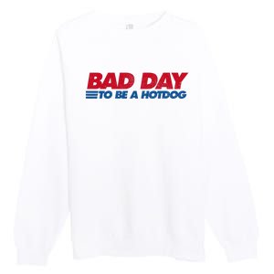 Its A Bad Day To Be A Hot Dog Funny Hot Dog Premium Crewneck Sweatshirt