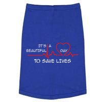 Its A Beautiful Day To Save Lives Great Time Doctor Nurse Cool Gift Doggie Tank