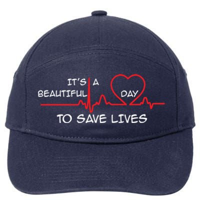 Its A Beautiful Day To Save Lives Great Time Doctor Nurse Cool Gift 7-Panel Snapback Hat