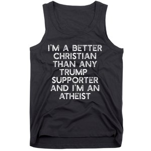 IM A Better Christian Trump Supporters Anti45 Meme Tank Top