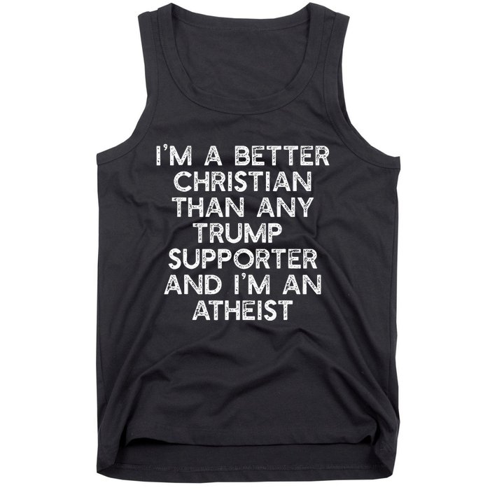 IM A Better Christian Trump Supporters Anti45 Meme Tank Top