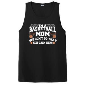 I'm A Basketball Mom We Don't Do That Keep Calm Thing Cute Gift PosiCharge Competitor Tank