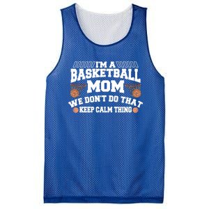 I'm A Basketball Mom We Don't Do That Keep Calm Thing Cute Gift Mesh Reversible Basketball Jersey Tank