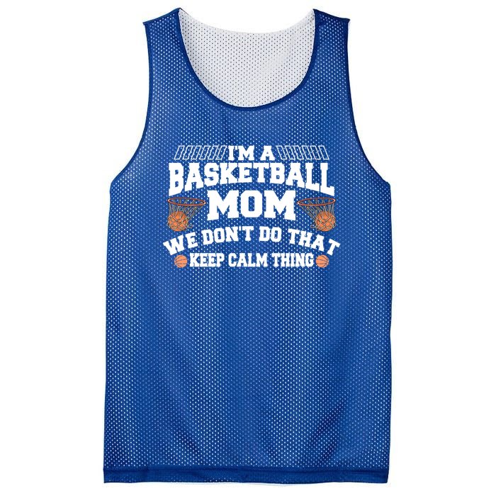 I'm A Basketball Mom We Don't Do That Keep Calm Thing Cute Gift Mesh Reversible Basketball Jersey Tank