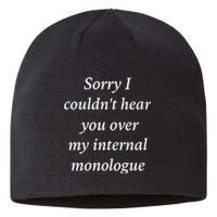 I Am Broken Sorry I Couldnt Hear You Over My Internal Monologue Sustainable Beanie