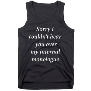 I Am Broken Sorry I Couldnt Hear You Over My Internal Monologue Tank Top