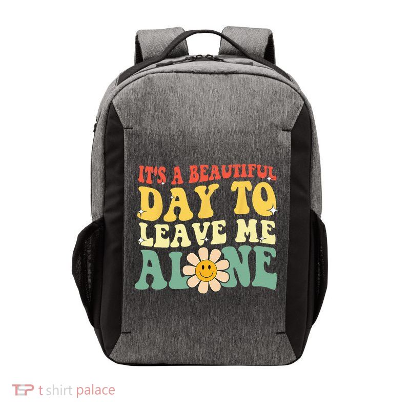 Its A Beautiful Day To Leave Me Alone Funny Saying Vector Backpack