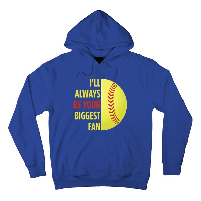 ILl Always Be Your Biggest Fan Gift For Mom Dad Softball Gift Hoodie