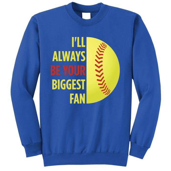 ILl Always Be Your Biggest Fan Gift For Mom Dad Softball Gift Sweatshirt