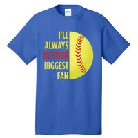 ILl Always Be Your Biggest Fan Gift For Mom Dad Softball Gift Tall T-Shirt