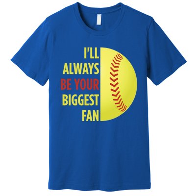 ILl Always Be Your Biggest Fan Gift For Mom Dad Softball Gift Premium T-Shirt