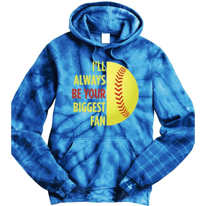 ILl Always Be Your Biggest Fan Gift For Mom Dad Softball Gift Tie Dye Hoodie