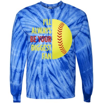 ILl Always Be Your Biggest Fan Gift For Mom Dad Softball Gift Tie-Dye Long Sleeve Shirt