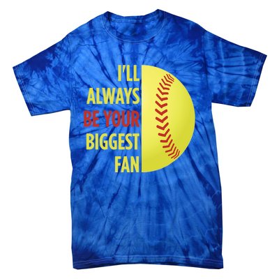 ILl Always Be Your Biggest Fan Gift For Mom Dad Softball Gift Tie-Dye T-Shirt