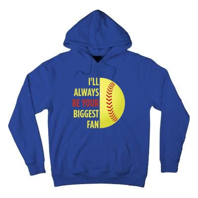 ILl Always Be Your Biggest Fan Gift For Mom Dad Softball Gift Tall Hoodie