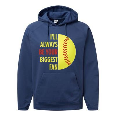 ILl Always Be Your Biggest Fan Gift For Mom Dad Softball Gift Performance Fleece Hoodie