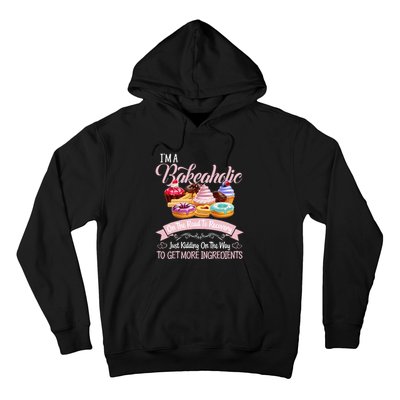 Im A Bakeaholic Funny Baking Baker Cupcake Cooking Hoodie