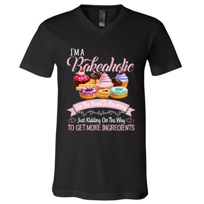 Im A Bakeaholic Funny Baking Baker Cupcake Cooking V-Neck T-Shirt