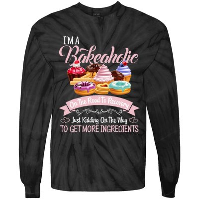 Im A Bakeaholic Funny Baking Baker Cupcake Cooking Tie-Dye Long Sleeve Shirt