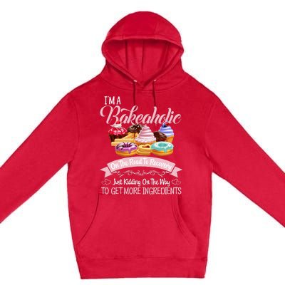 Im A Bakeaholic Funny Baking Baker Cupcake Cooking Premium Pullover Hoodie