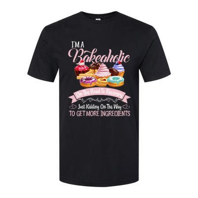 Im A Bakeaholic Funny Baking Baker Cupcake Cooking Softstyle CVC T-Shirt