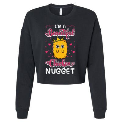 I'm A Beautiful Chicken Nugget Fans Nuggies Lover Nug Eaters Cropped Pullover Crew