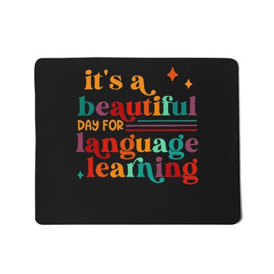 It's A Beautiful Day For Language Learning Teacher Mousepad