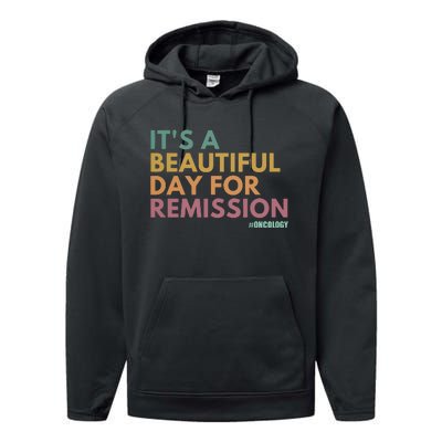 ItS A Beautiful Day For Remission Oncology Nurse Performance Fleece Hoodie