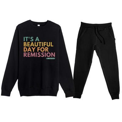 ItS A Beautiful Day For Remission Oncology Nurse Premium Crewneck Sweatsuit Set