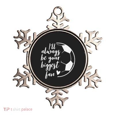 ILl Always Be Your Biggest Soccer Fan Gift Support Team Metallic Star Ornament