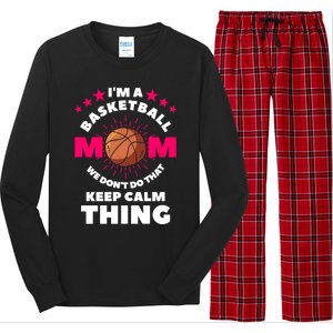 I'm A Basketball Mom We Don't Do That Keep Calm Thing Funny Gift Long Sleeve Pajama Set