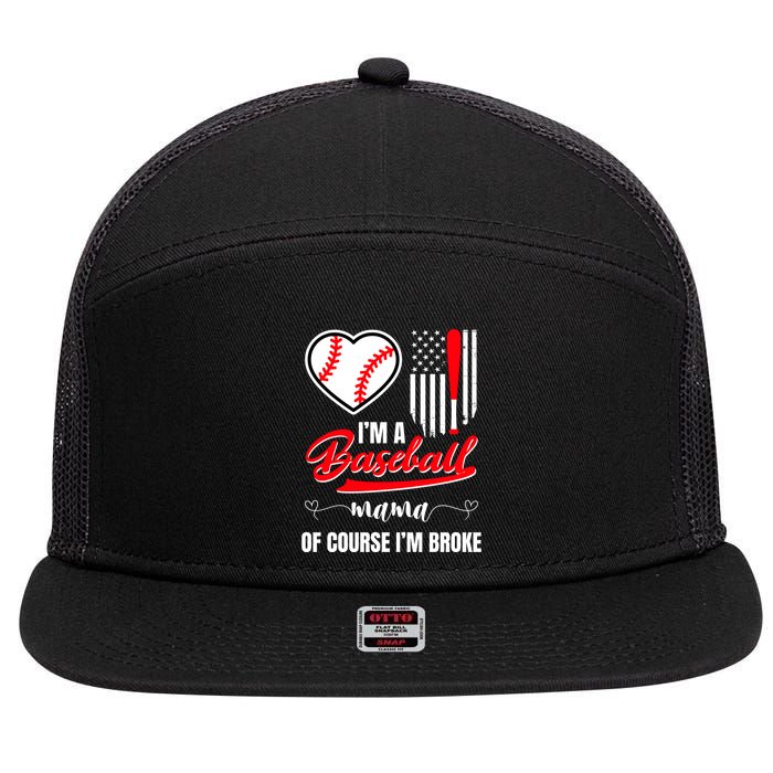 IM A Baseball Mom Of Course IM Broke 7 Panel Mesh Trucker Snapback Hat