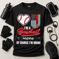 IM A Baseball Mom Of Course IM Broke Cooling Performance Crew T-Shirt