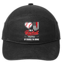 IM A Baseball Mom Of Course IM Broke 7-Panel Snapback Hat
