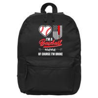 IM A Baseball Mom Of Course IM Broke 16 in Basic Backpack