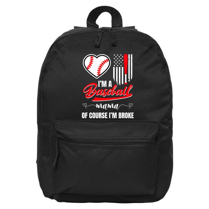 IM A Baseball Mom Of Course IM Broke 16 in Basic Backpack