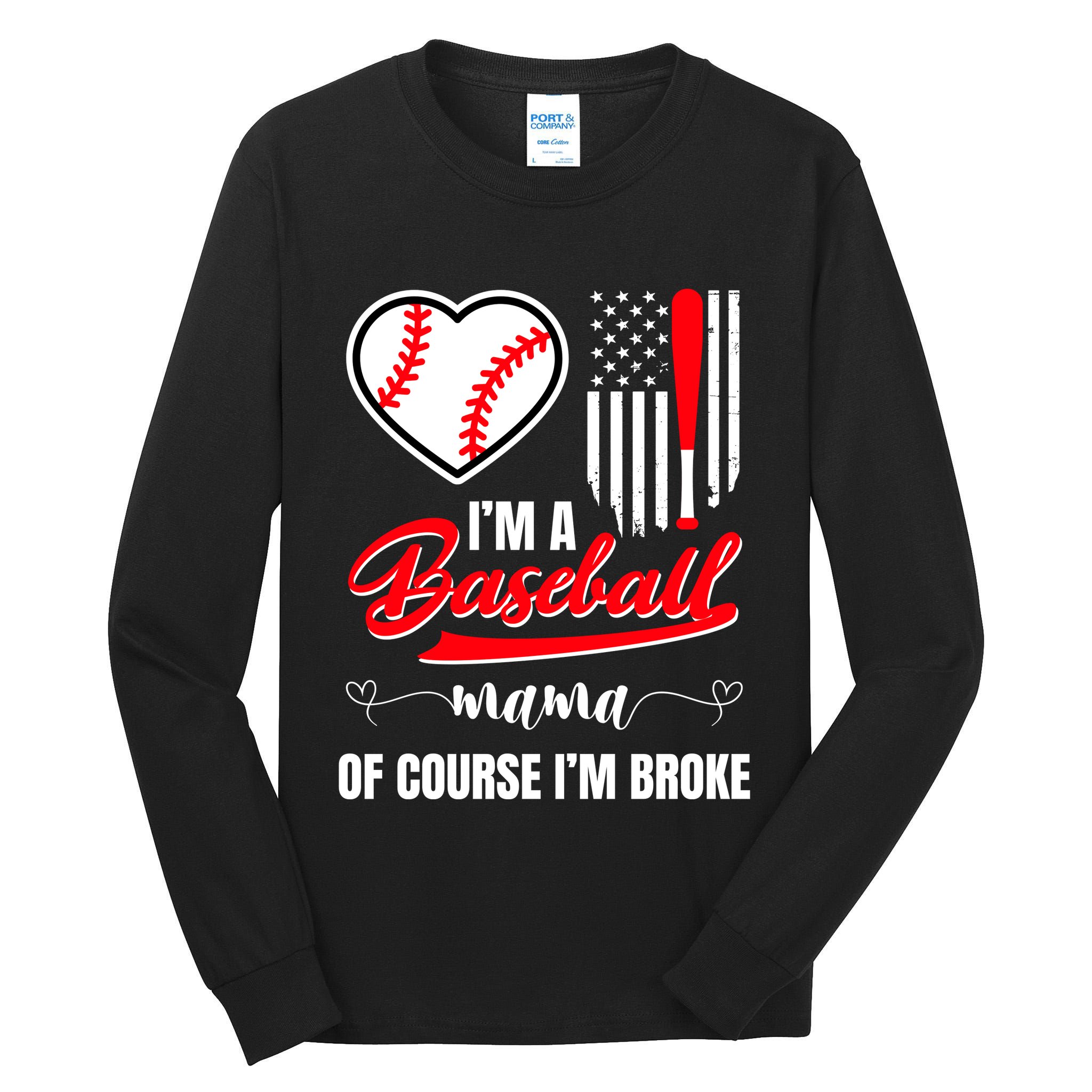 IM A Baseball Mom Of Course IM Broke Tall Long Sleeve T-Shirt