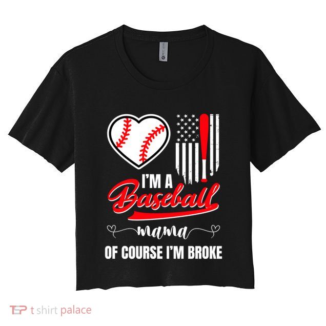 IM A Baseball Mom Of Course IM Broke Crop Top